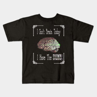 Can't Brain Kids T-Shirt